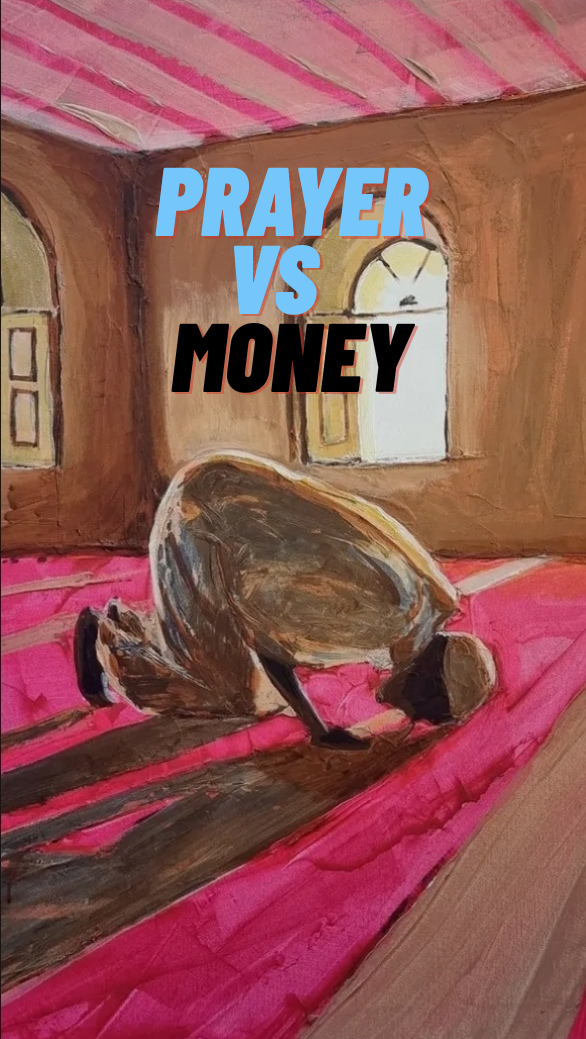 PRAYER vs MONEY